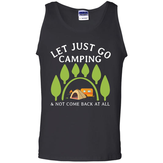 Let Just Go Camping And Not Come Back At All Camper Shirt Black