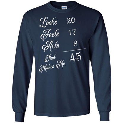 45th Birthday T-shirt Looks 20 Feels 17 Acts 8 Navy