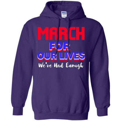 March For Our Lives We_ve Had Enough Gun Controls T-shirt Purple