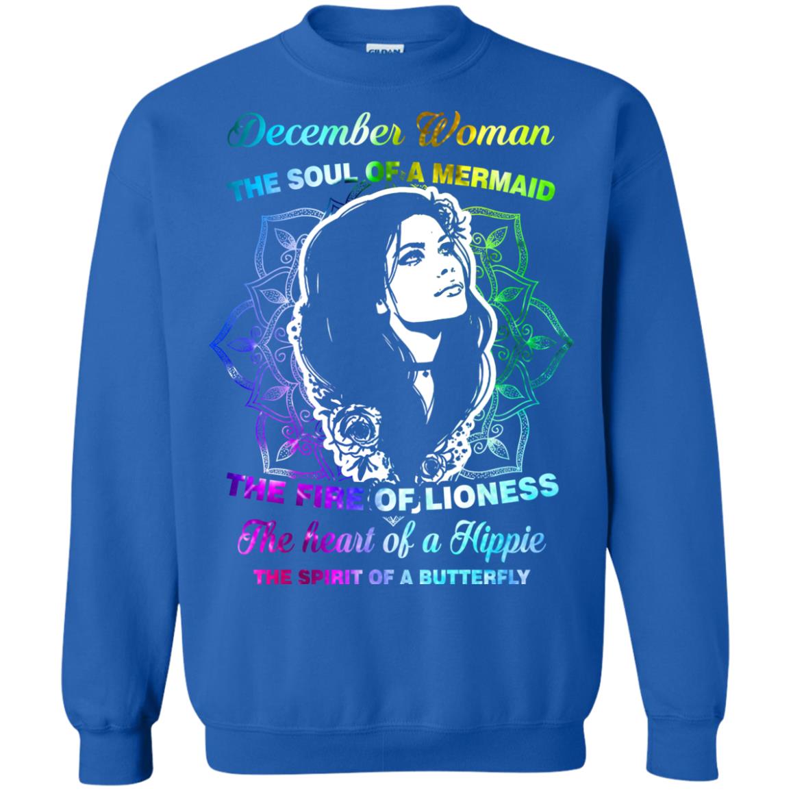 December Woman Shirt The Soul Of A Mermaid The Fire Of Lioness The Heart Of A Hippeie The Spirit Of A Butterfly Royal