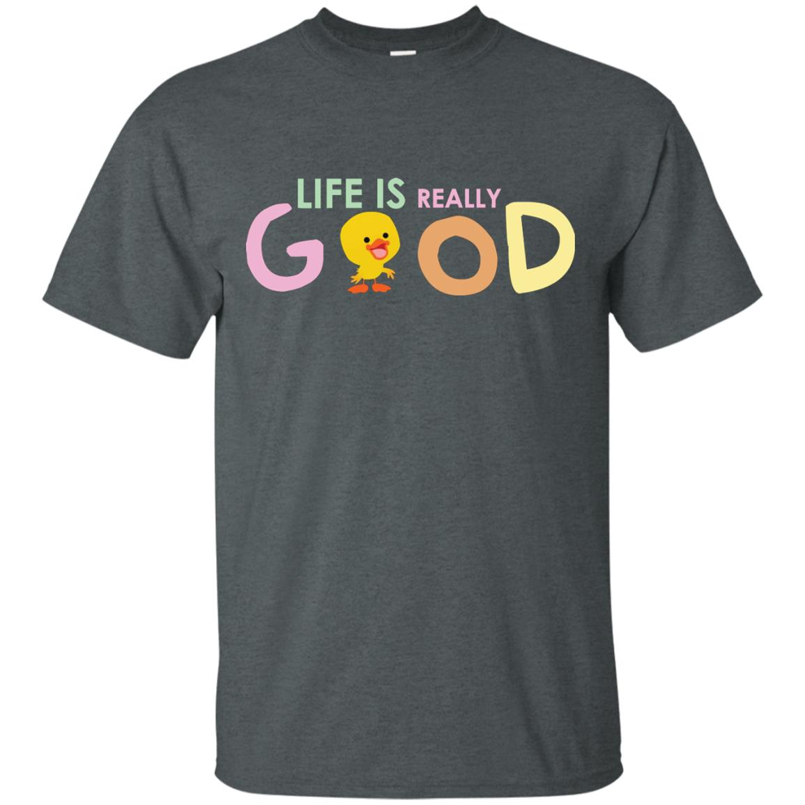 Life Is Really Good With My Cute Duck T-shirt Dark Heather