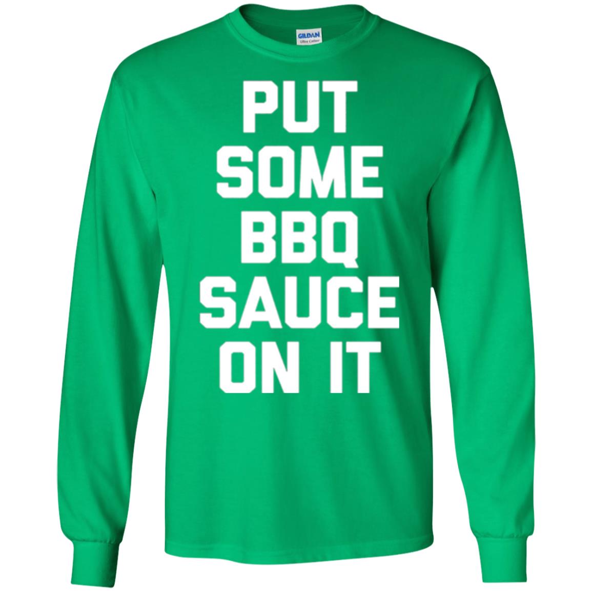 Barbecue Lovers T-shirt Put Some Bbq Sauce On It Irish Green