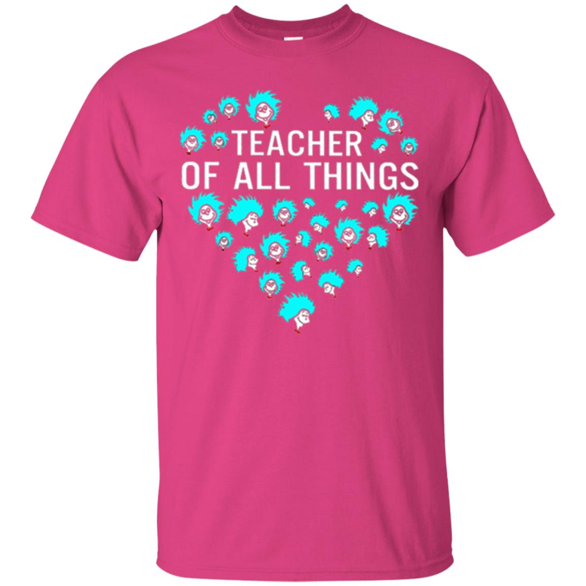 Teacher Of All Thing T-shirt Heliconia