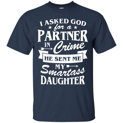 I Asked God For A Partner In Crime Daddy Shirt Navy