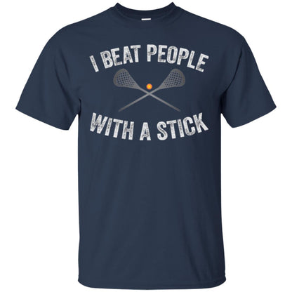 Lacrosse Lover T-shirt I Beat People With A Stick Navy