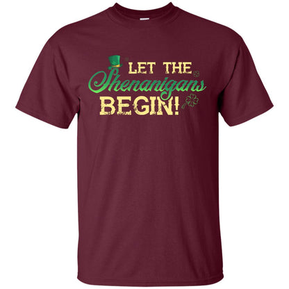 Let The Shenanigams Begin Saint Patric_s Day T-shirt Maroon