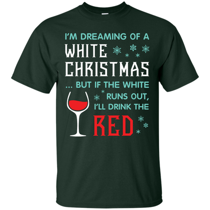 Christmas T-shirt I'm Dreaming Of A White Christmas Forest Green