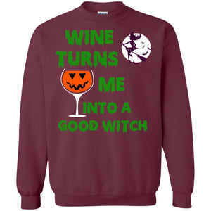 Wine Turns Me Into A Good Witch Halloween Wine Lovers ShirtG180 Gildan Crewneck Pullover Sweatshirt 8 oz.