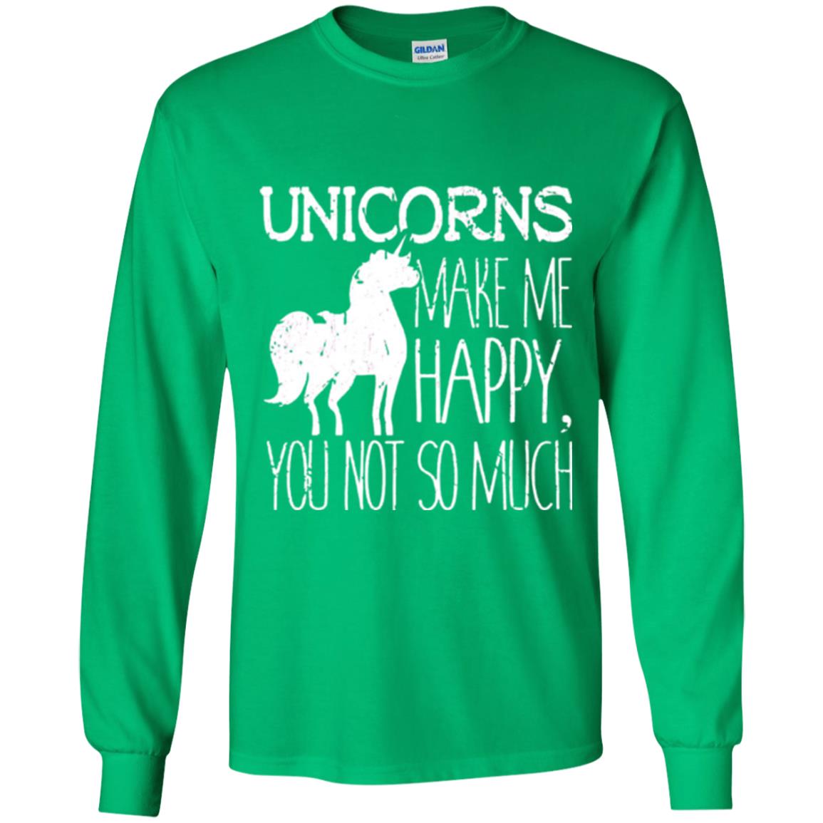 Unicorns Lovers T-shirt Unicorns Make Me Happy You Not So Much Irish Green