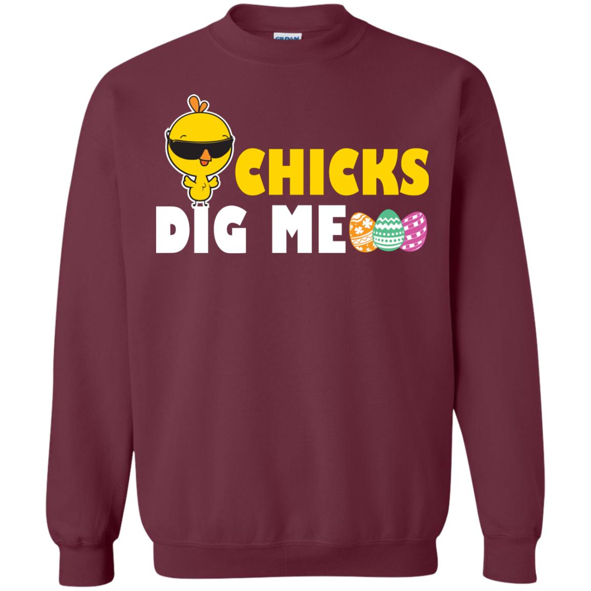 Chicks Dig Me Funny Chicken Shirt For Easter Day Maroon