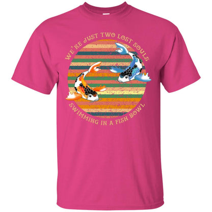 We Are Just Two Lost Souls Swimming In A Fish Bowl Shirt Heliconia