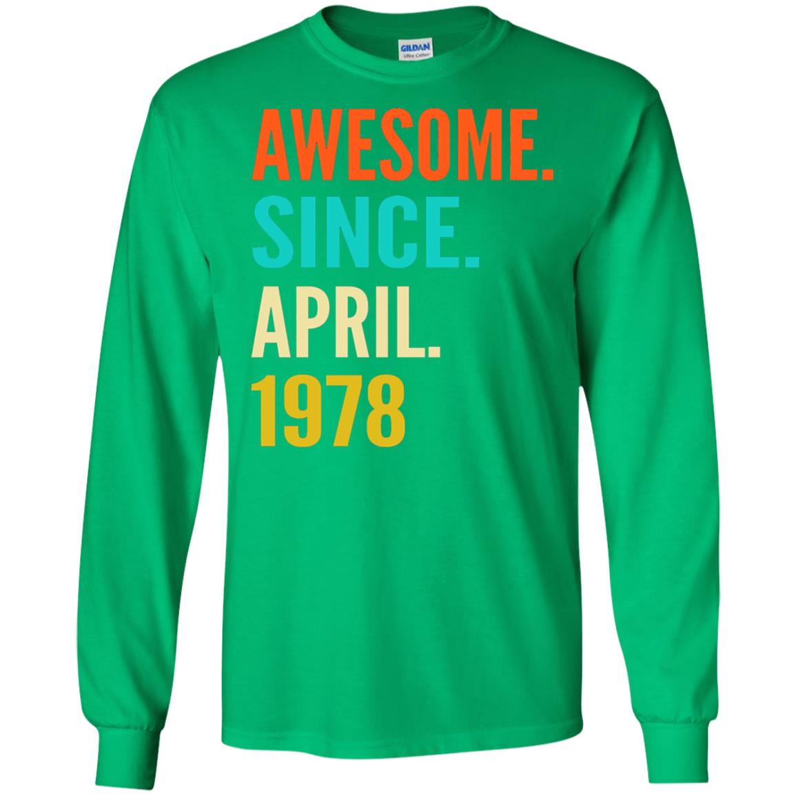 Born In April 1978 40th Birthday Awesome Since April 1978 Irish Green