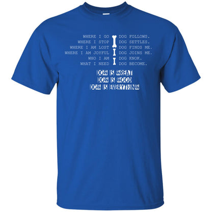 Dog Lover T-shirt Where I Go Dog Follows Royal