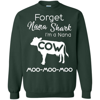 Forget Nana Shark Im A Nana Cow Shirt Forest Green