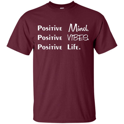 Positive Mind Positive Vibes Positive Life T-shirt Maroon