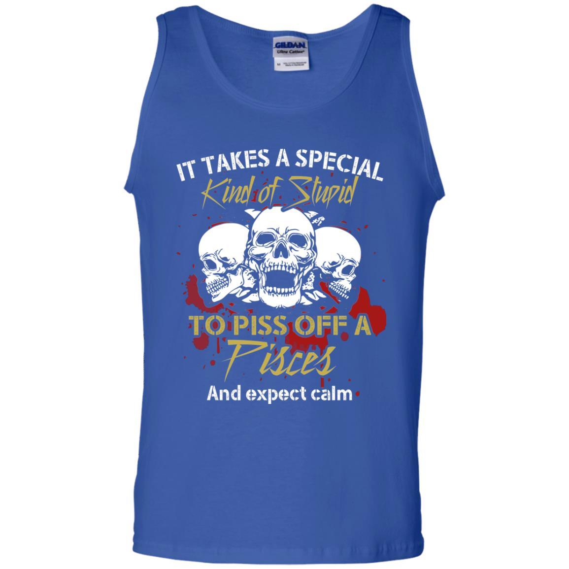 Brithday T-shirt It Take A Special Kind Of Stupid To Piss Off A Pisces And Expect Calm Royal