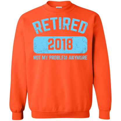 Funny Retirement Party Shirt Not My Problem Anymore 2018 Orange