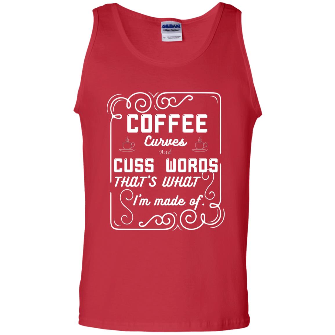 Coffee Curves And Cuss Words That's What I'm Made Of Shirt Red