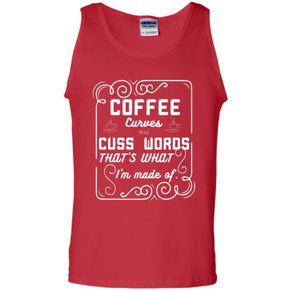 Coffee Curves And Cuss Words That's What I'm Made Of Shirt Red