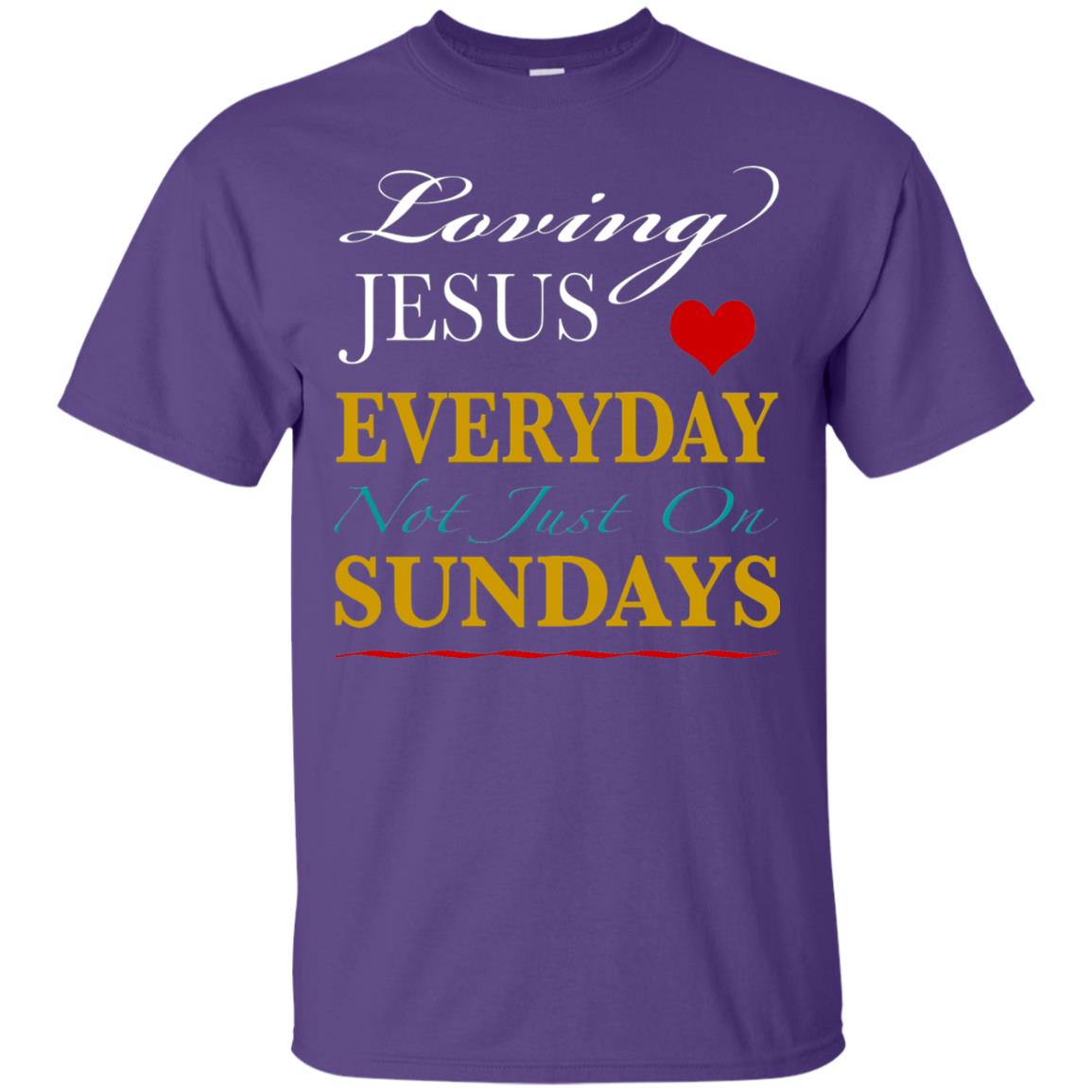 Loving Jesus Everyday Not Just On Sundays Christian T-shirt Purple