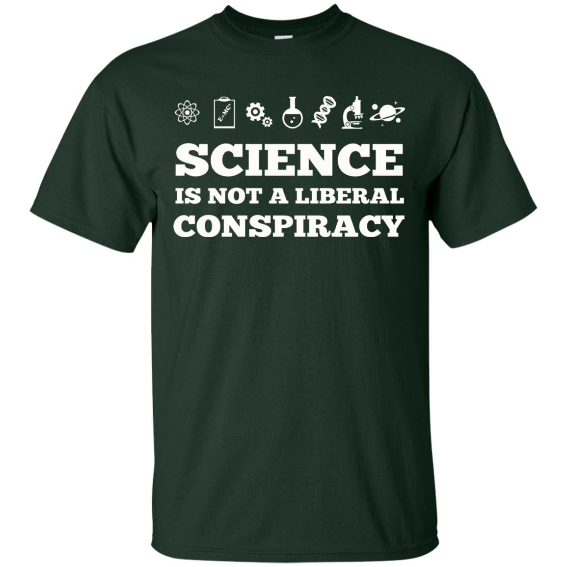 Science Is Not A Liberal Conspiracy T-shirt Forest