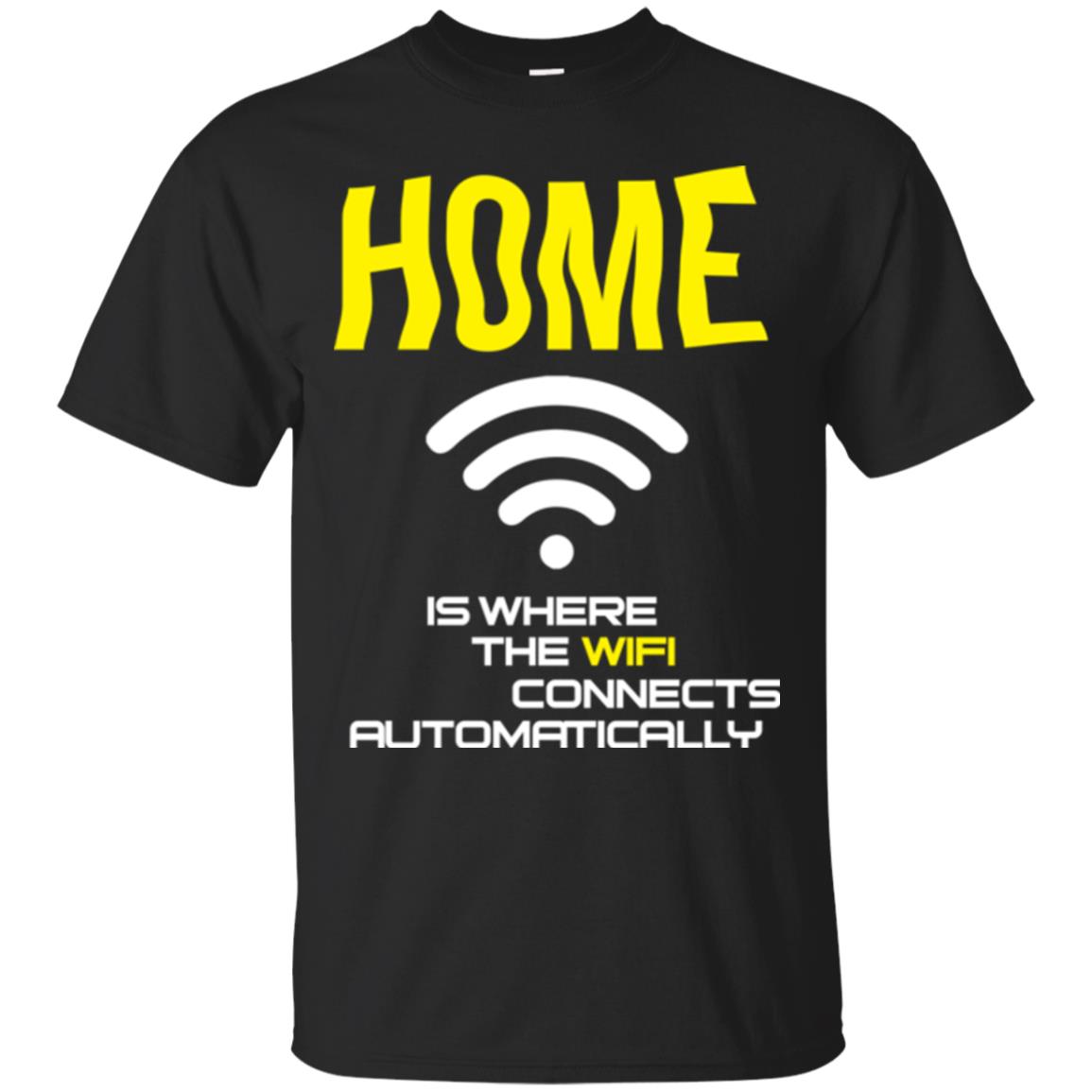 Home Is Where The Wifi Connects Automatically T-shirt Black