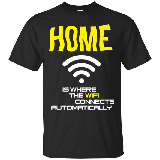 Home Is Where The Wifi Connects Automatically T-shirt Black