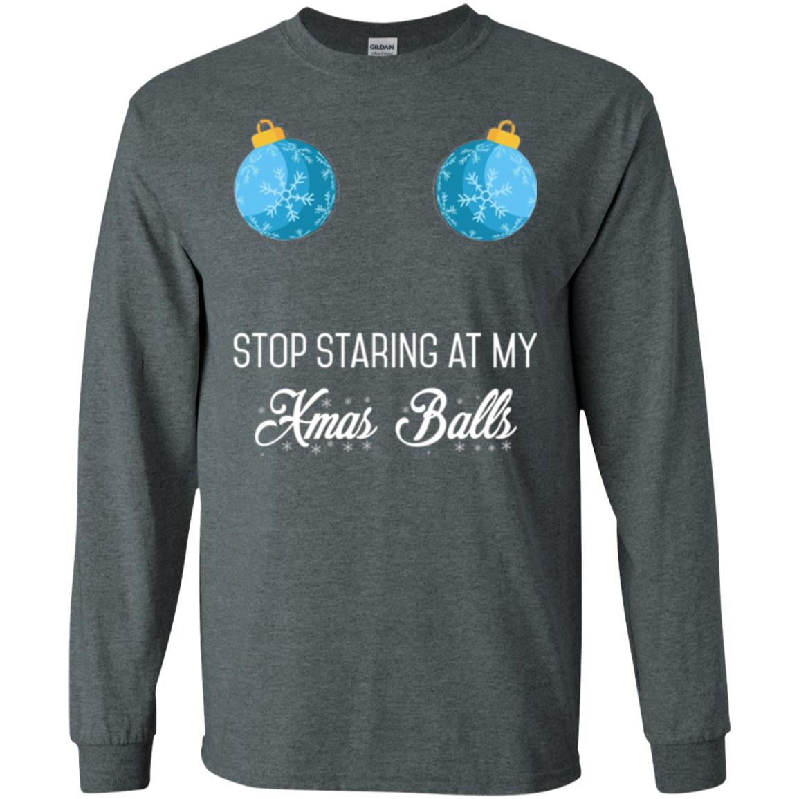Christmas T-shirt Stop Staring At My Xmas Balls Dark Heather