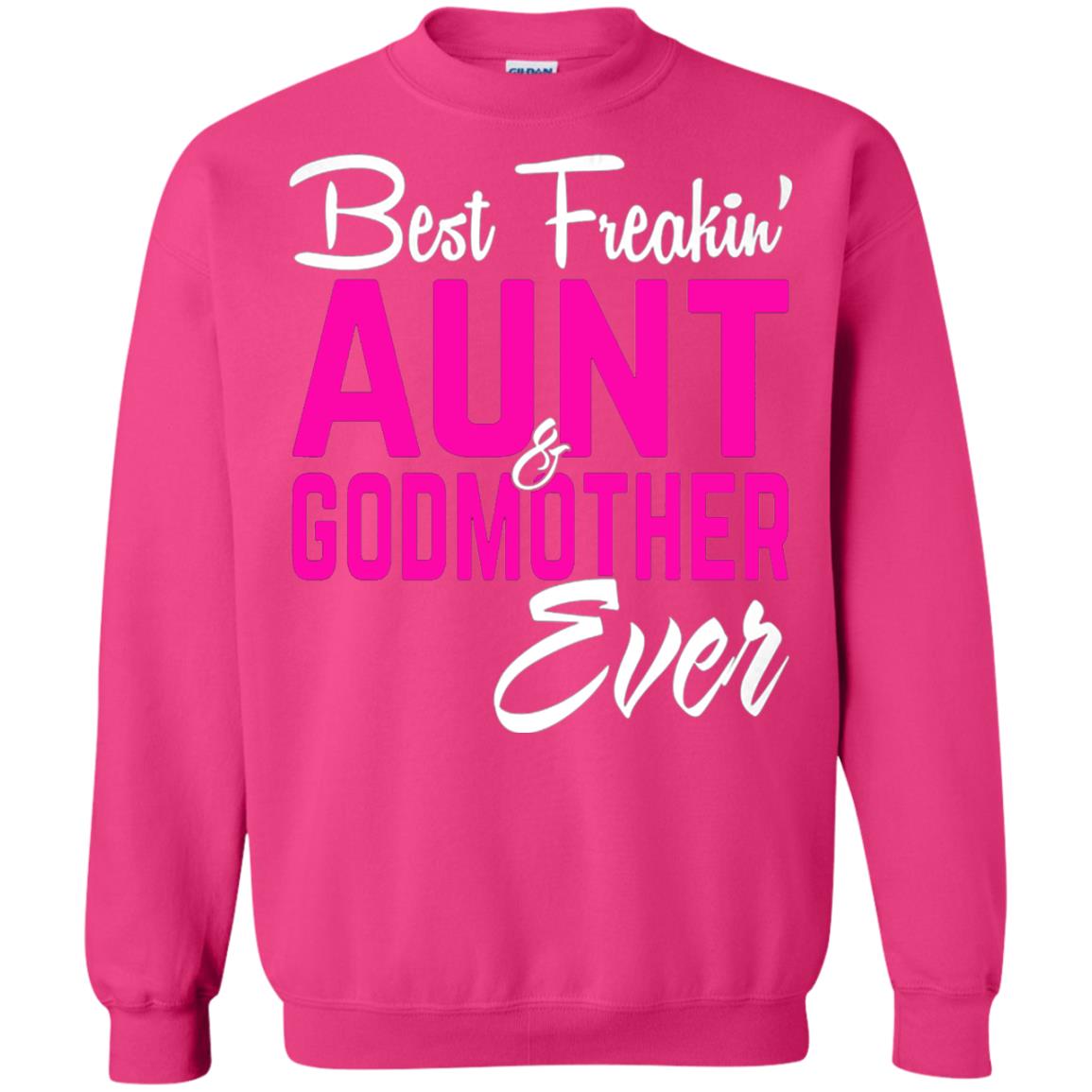 Best Freakin Aunt And Godmother Ever Family T-shirt Heliconia