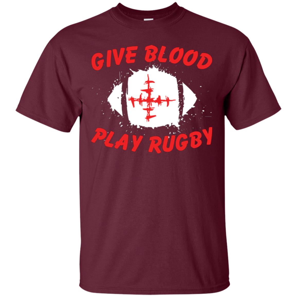 Football Lover T-shirt Give Blood Play Rugby Maroon