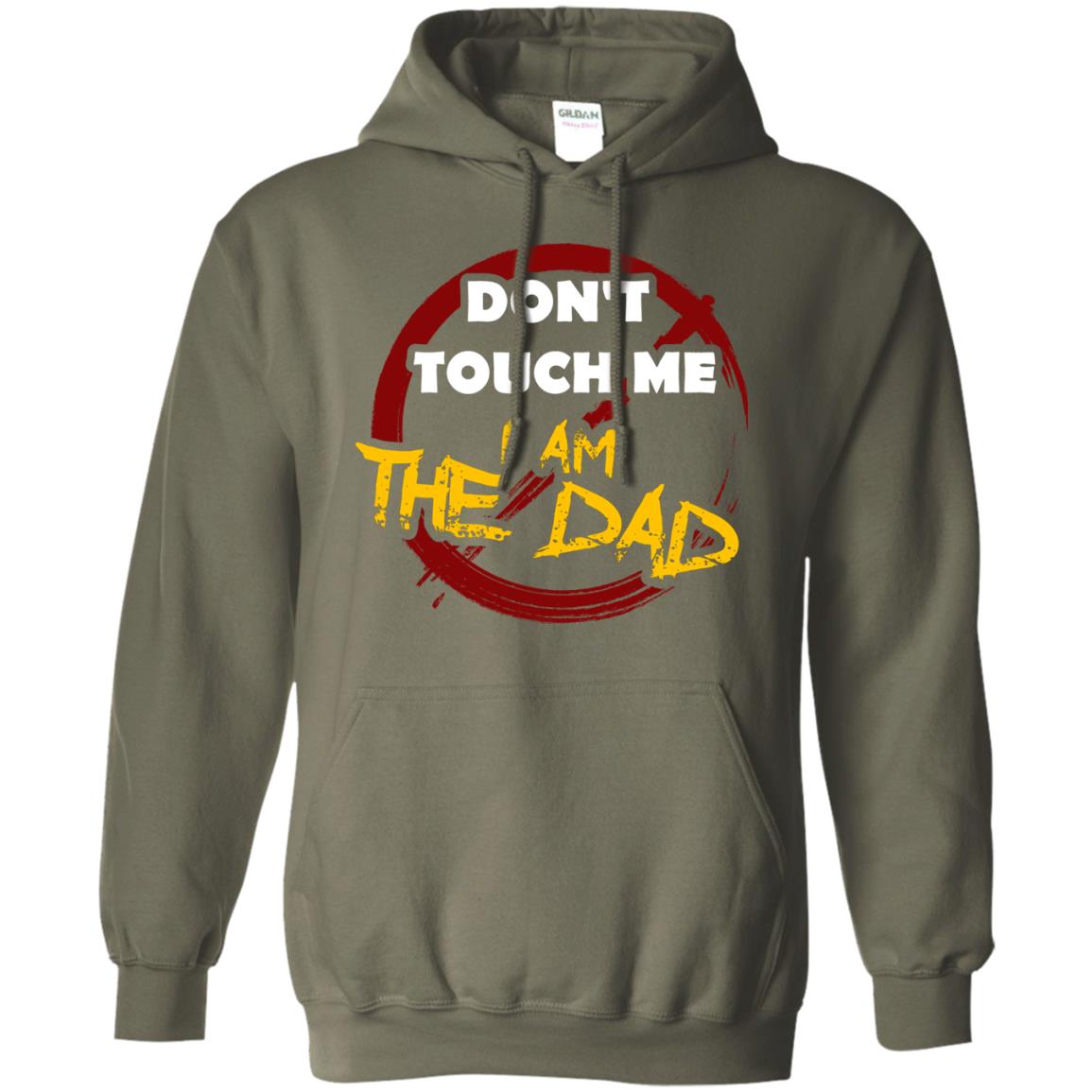 Daddy Shirt Warning Dont Touch Me I Am The Dad Military Green