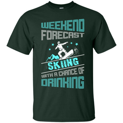 Skier T-shirt Weekend Forecast Skiing With A Chance Of Drinking Forest Green
