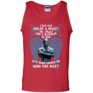 This Guy Holds A Beast An Angel And A Madman In Him ShirtG220 Gildan 100% Cotton Tank Top