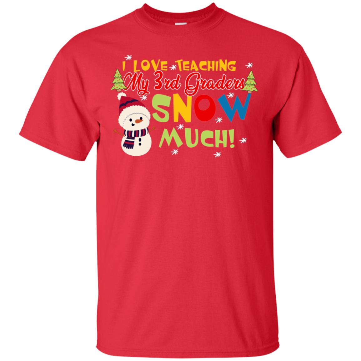 I Love Teaching My 3rd Graders Snow Much X-mas Gift Shirt For Teachers Red