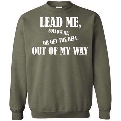 Veteran T-shirt Lead Me Follow Me Or Get The Hell Out Of My Way Military Green