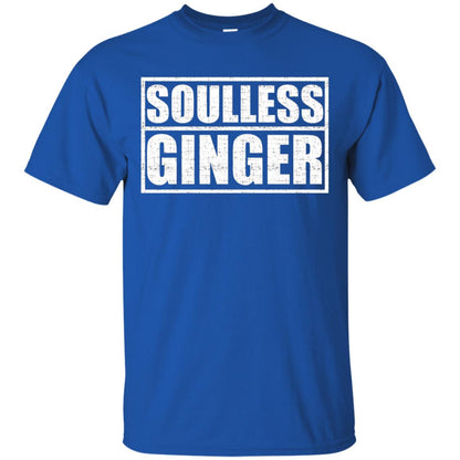 Soulless Ginger For The Red Heads Shirt Royal