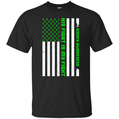 Kidney Awareness His Fight Is My Fight Kelly Green Ribbon Stars Flag Of Usa Shirt Black