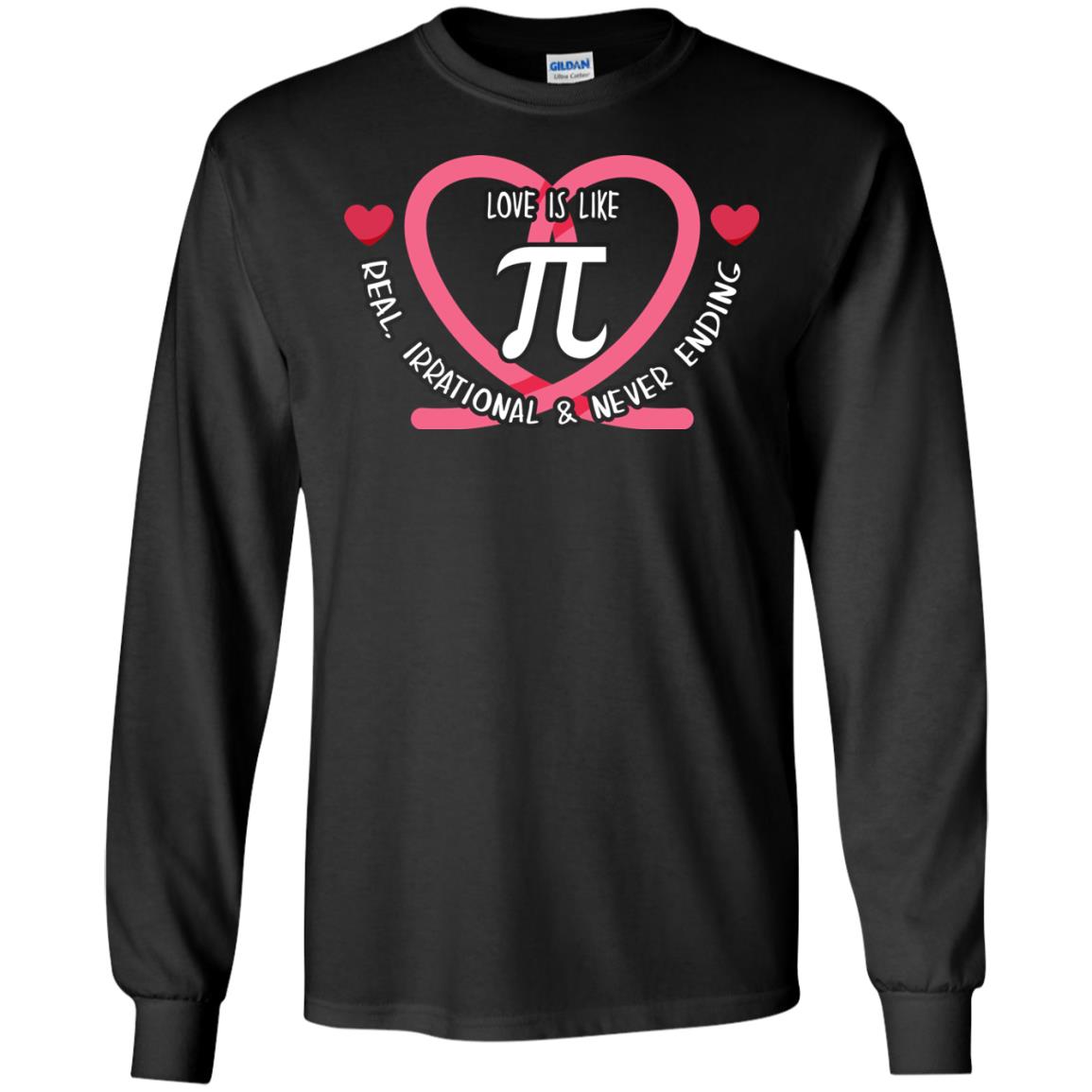 Pi Day T-shirt Love Is Like Pi Real Irrational And Never Ending Black