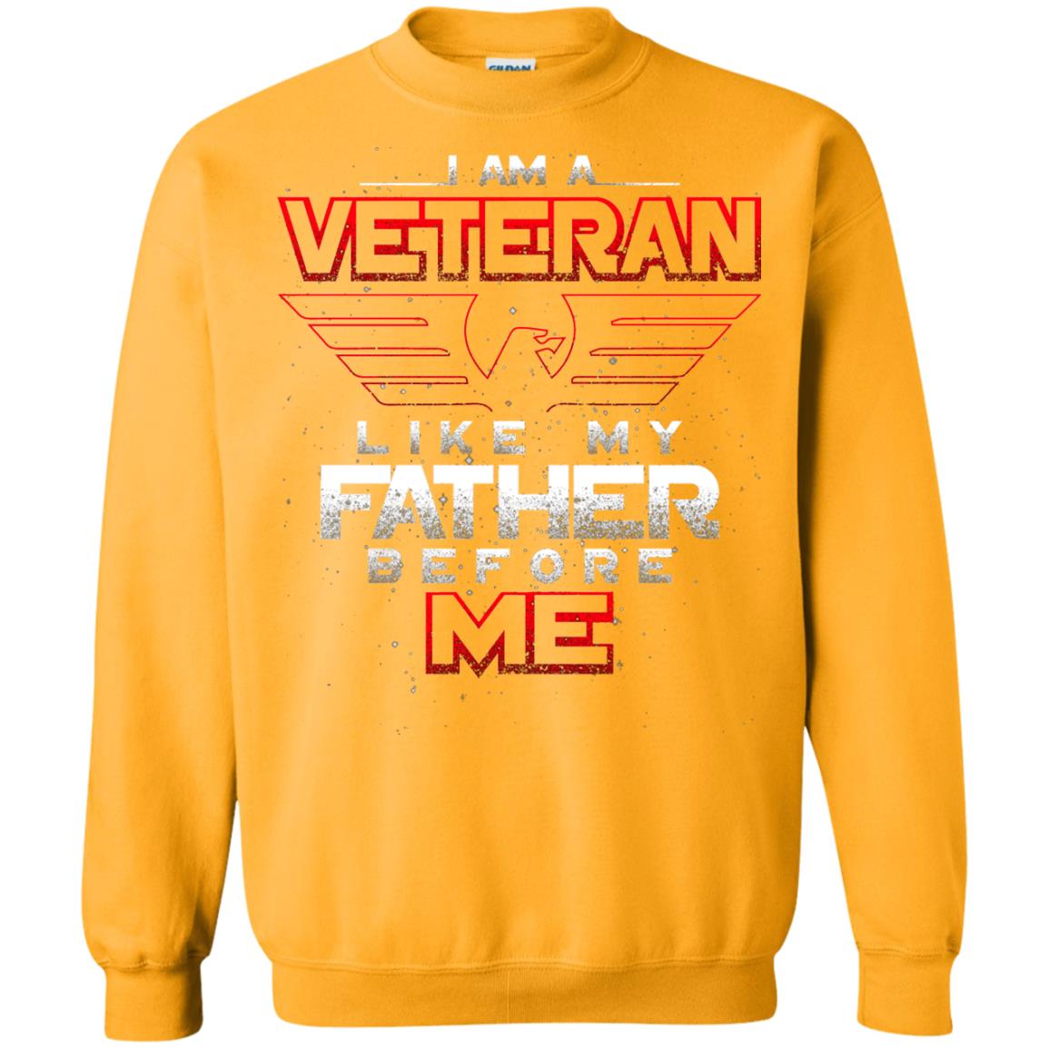 I Am A Veteran Like My Father Before Me Veteran Shirt Gold