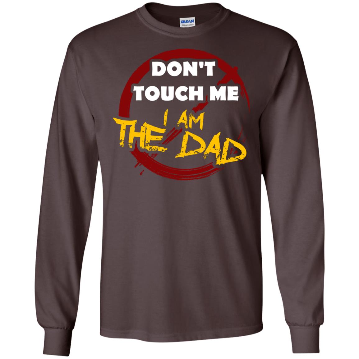 Daddy Shirt Warning Dont Touch Me I Am The Dad Dark Chocolate