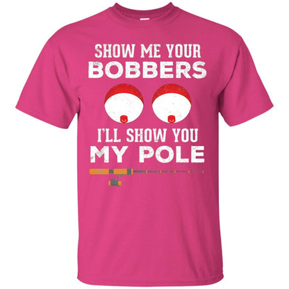 Fisherman T-shirt Show Me Your Bobbers Heliconia