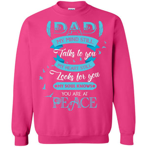 Dad My Mind Still Talks To You My Heart Still Looks For You My Soul Knows You Are At PeaceG180 Gildan Crewneck Pullover Sweatshirt 8 oz.