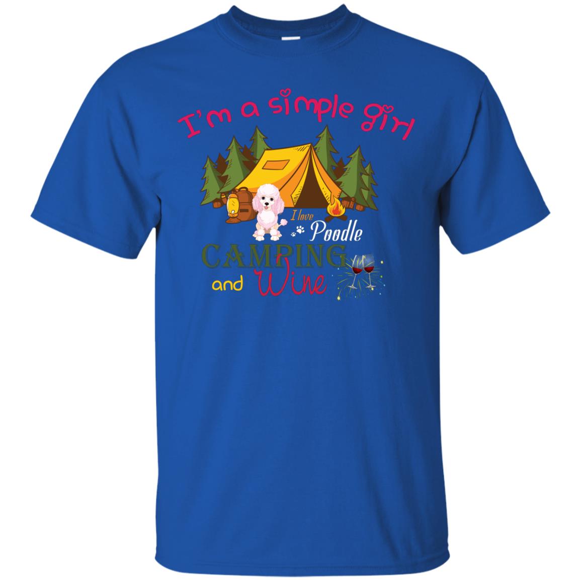 I’m A Simple Girl I Love Poodle Camping And Wine Shirt Royal