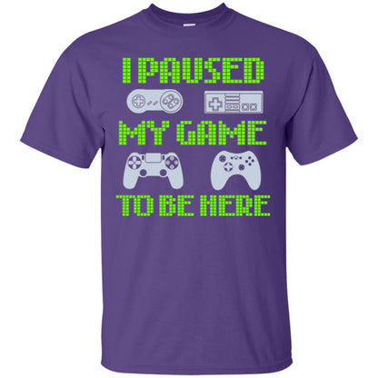 Gamer T-shirt I Paused My Game To Be Here Purple