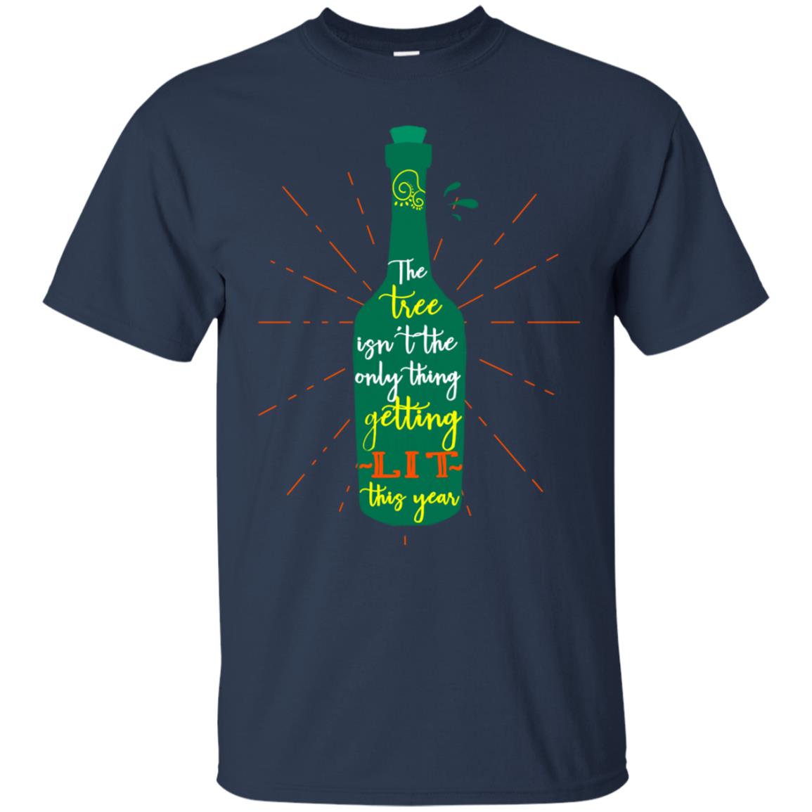 The Tree Isn't The Only Thing Getting Lit This Year Drinking Gift Shirt Navy