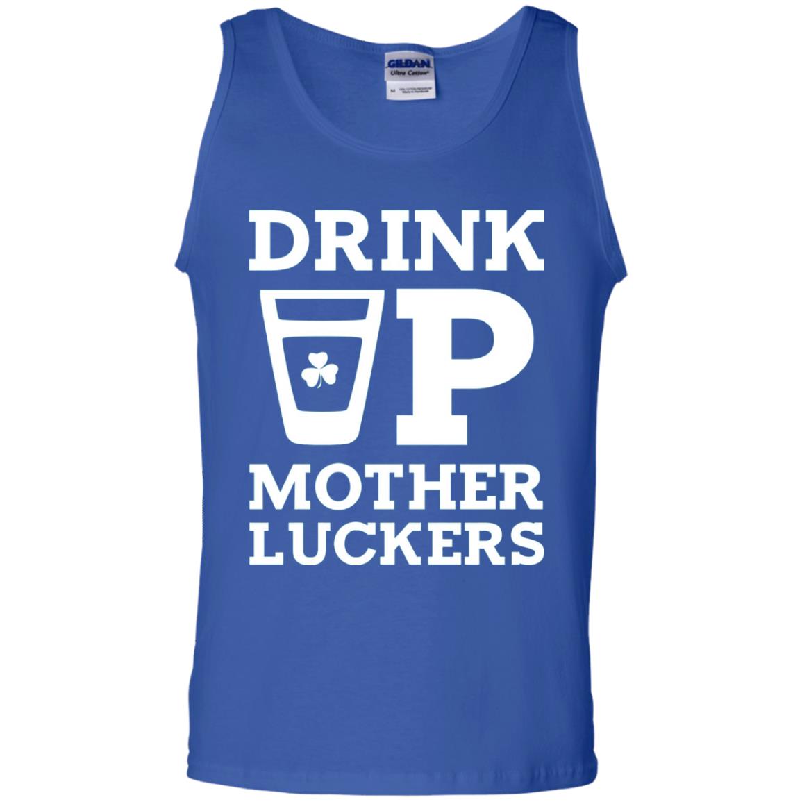 Drink Up Mother Luckers Funny St Patrick Day T-shirt Royal