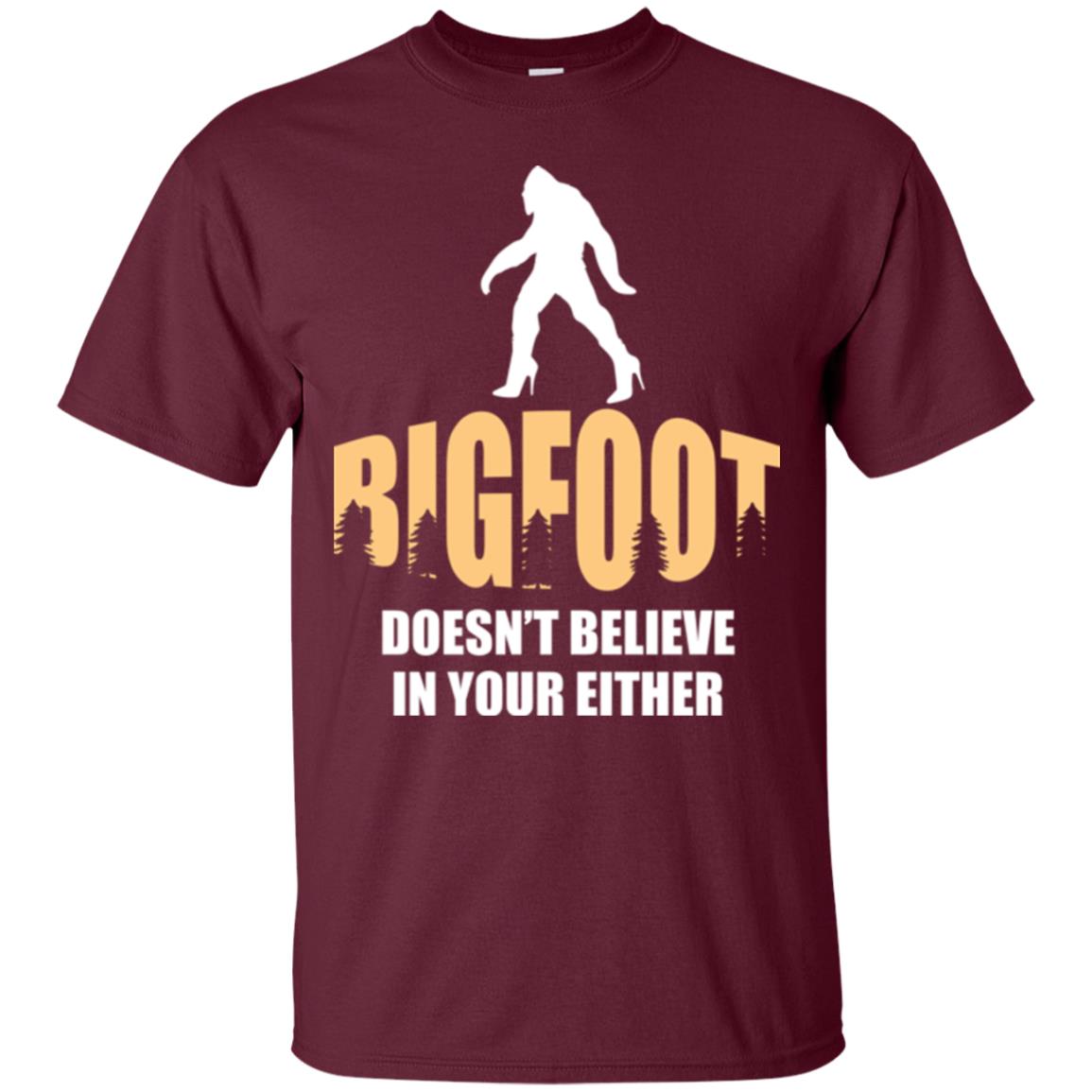 Bigfoot Doesn't Believe In Your Either T-shirt Maroon