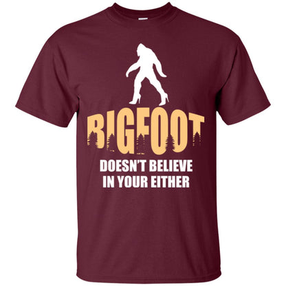 Bigfoot Doesn't Believe In Your Either T-shirt Maroon