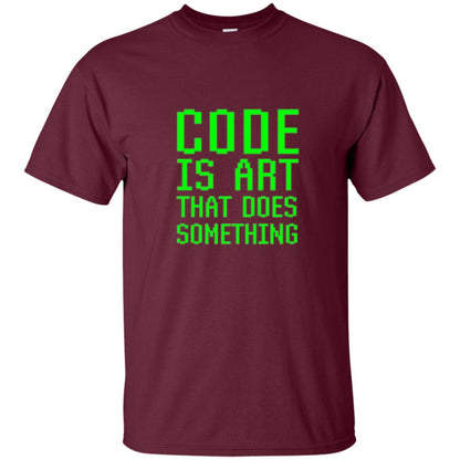 Coder T-shirt Code Is Art That Does Something Maroon