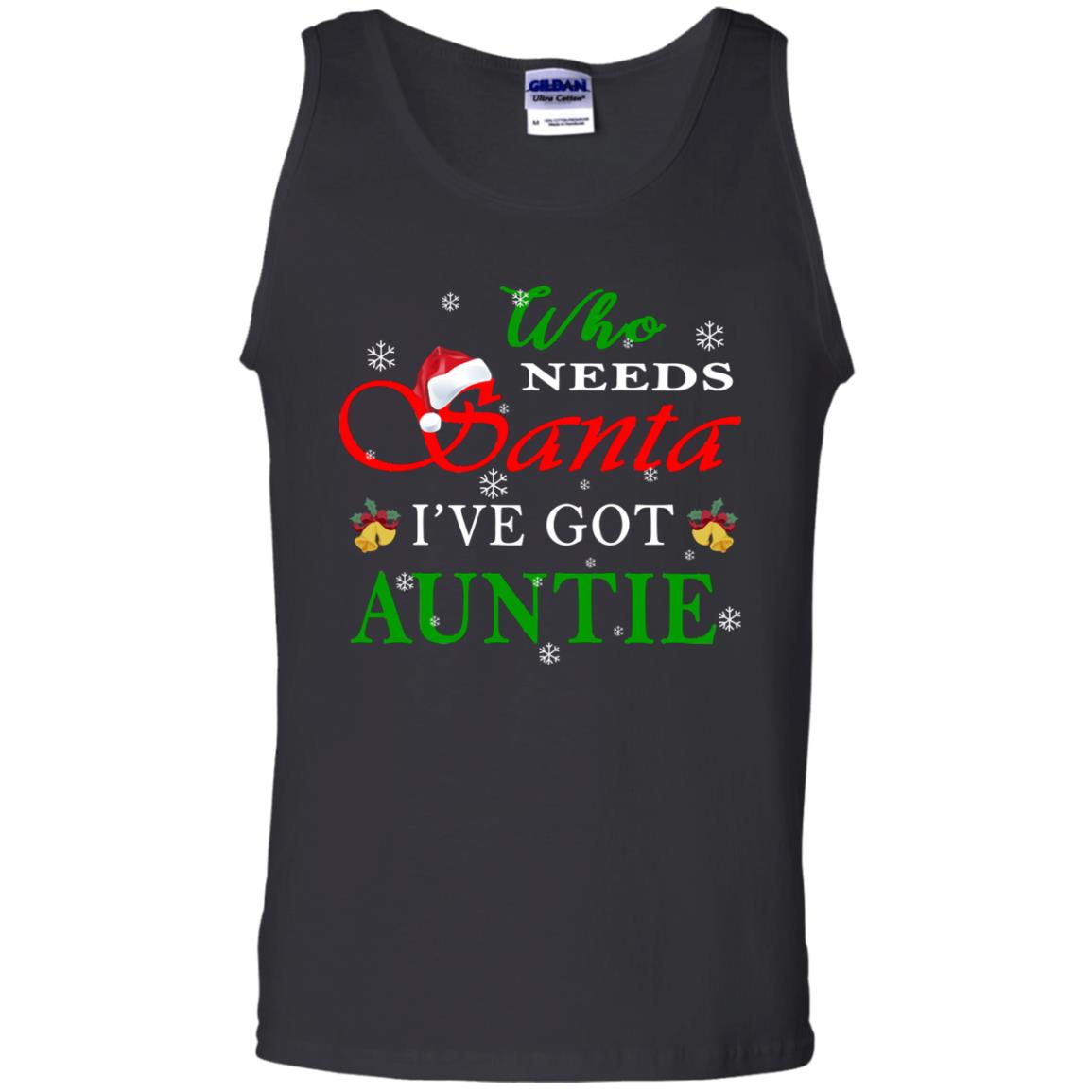 Who Needs Santa I've Got Auntie Family Christmas Idea Gift Shirt Black